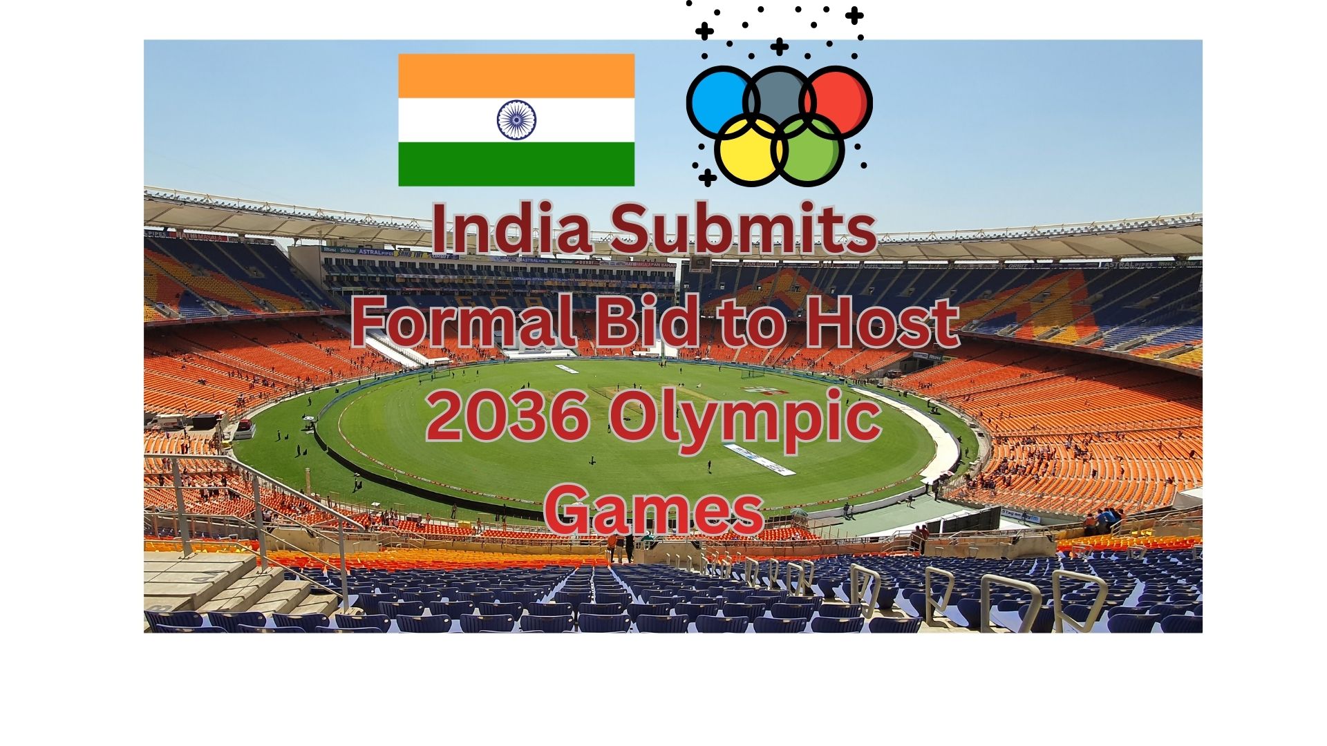 India Submits Formal Bid to Host 2036 Olympic Games, Ahmedabad Proposed as Host City
